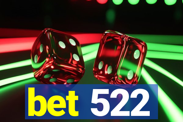 bet 522