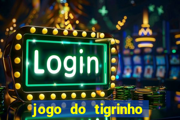 jogo do tigrinho plataforma de r$ 5