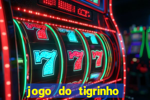 jogo do tigrinho plataforma de r$ 5