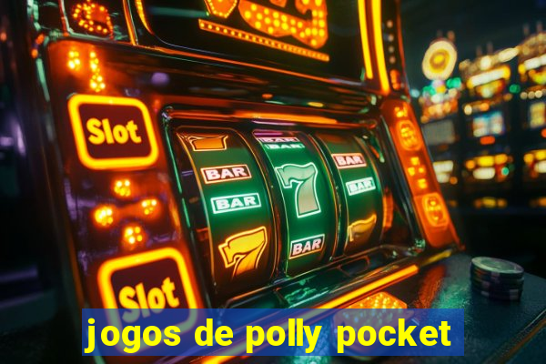 jogos de polly pocket