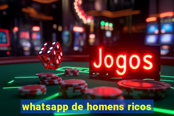 whatsapp de homens ricos