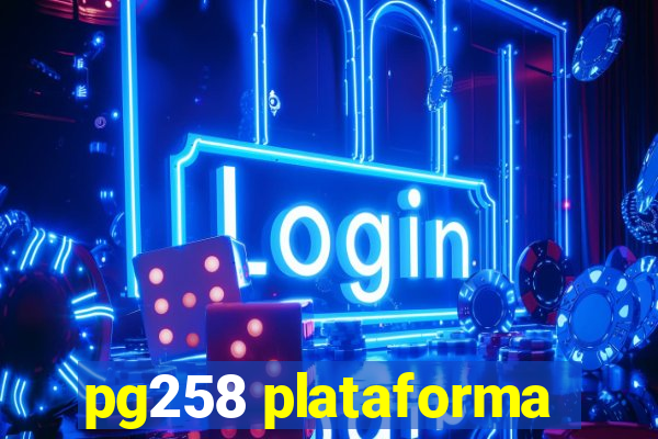 pg258 plataforma