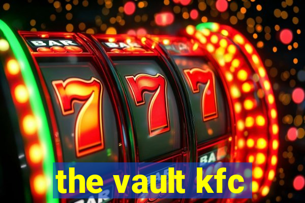 the vault kfc