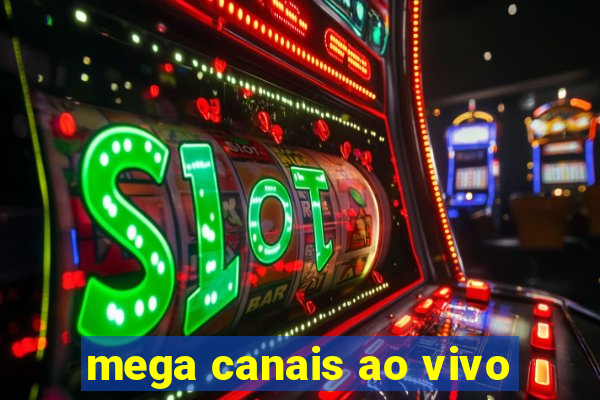 mega canais ao vivo