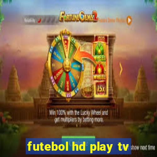 futebol hd play tv