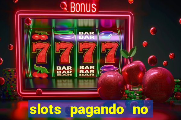 slots pagando no cadastro 2024