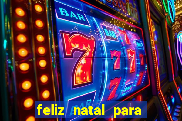 feliz natal para imprimir molde