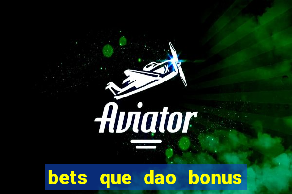 bets que dao bonus no cadastro sem deposito