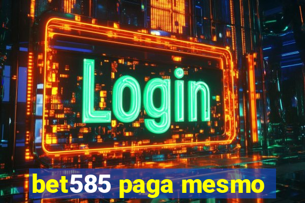 bet585 paga mesmo