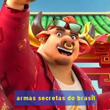 armas secretas do brasil