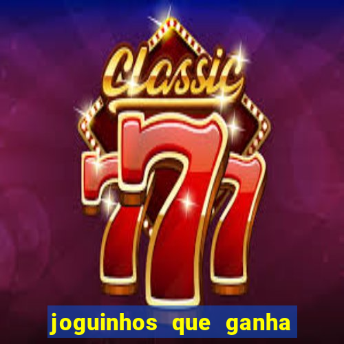 joguinhos que ganha dinheiro sem depositar