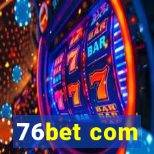 76bet com