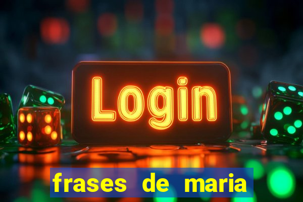 frases de maria padilha do cruzeiro das almas
