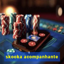 skooka acompanhante