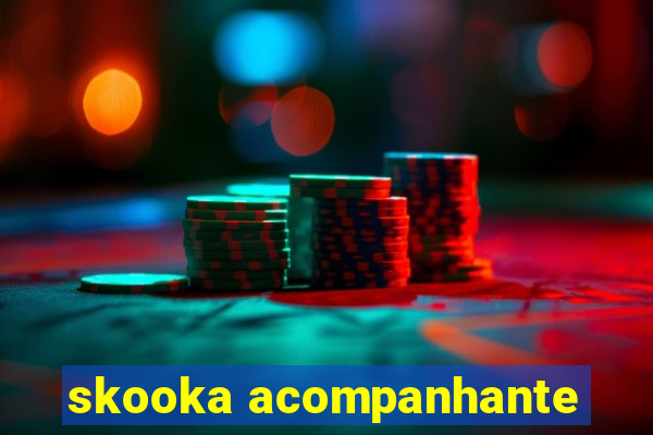 skooka acompanhante