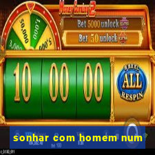 sonhar com homem num