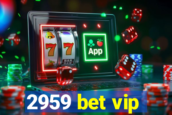 2959 bet vip