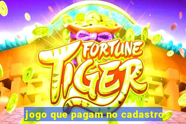 jogo que pagam no cadastro