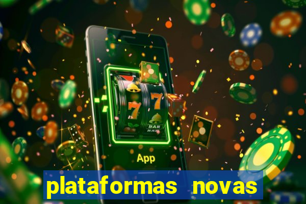 plataformas novas do tigrinho