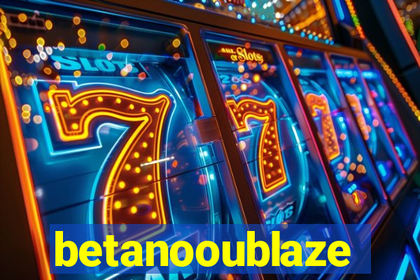 betanooublaze