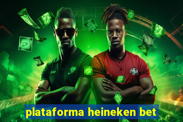 plataforma heineken bet