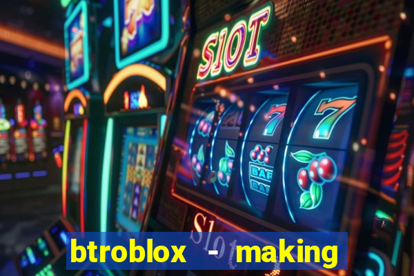 btroblox - making roblox better