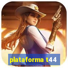 plataforma t44