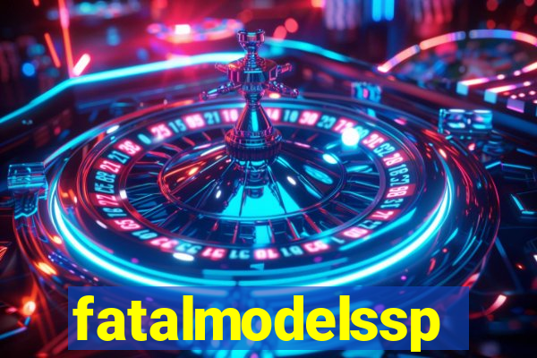 fatalmodelssp