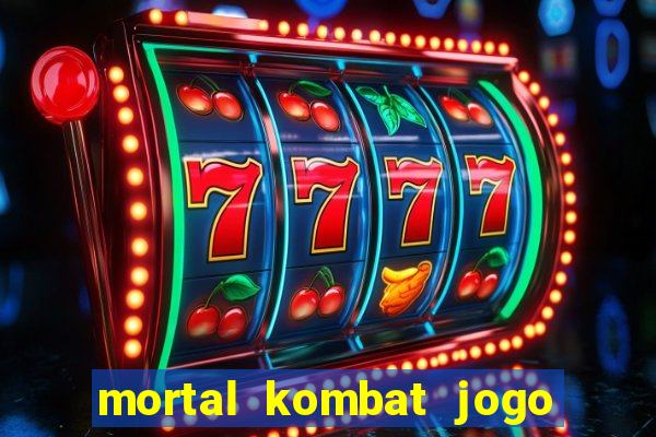 mortal kombat jogo de luta dinheiro infinito