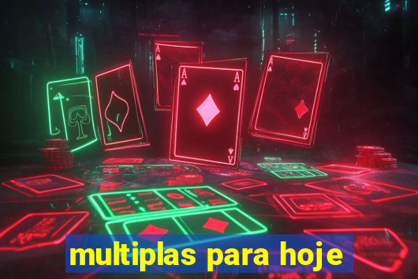 multiplas para hoje