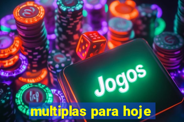 multiplas para hoje