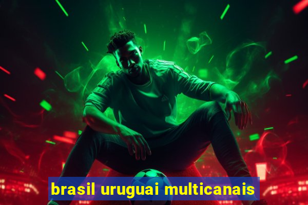 brasil uruguai multicanais