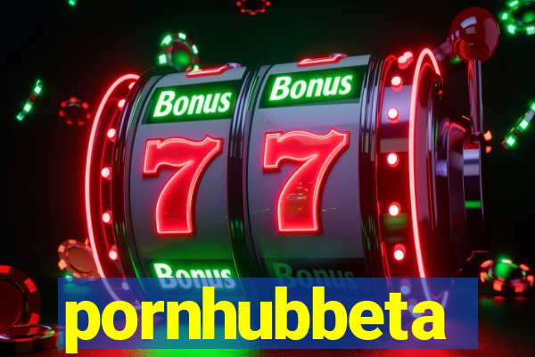 pornhubbeta