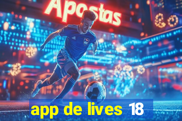 app de lives 18
