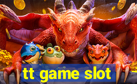 tt game slot