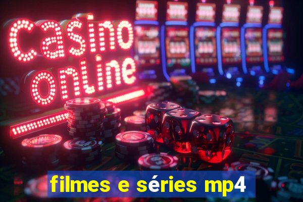 filmes e séries mp4