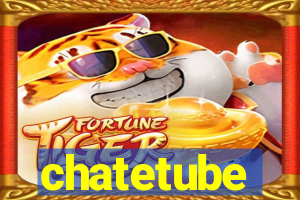 chatetube