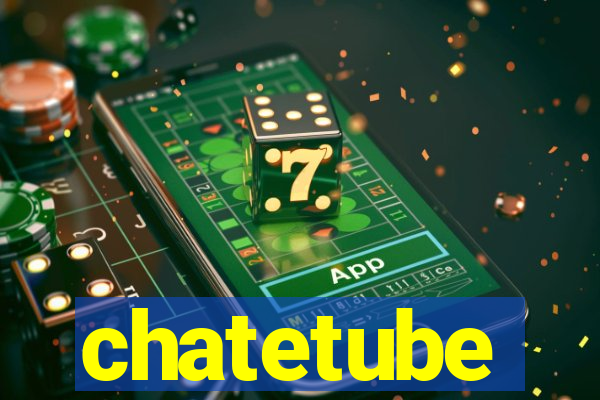 chatetube