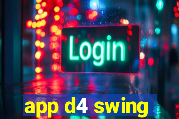 app d4 swing