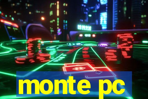 monte pc