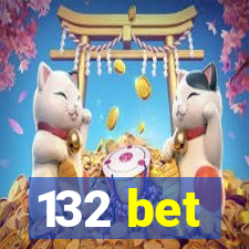 132 bet