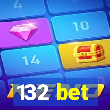 132 bet