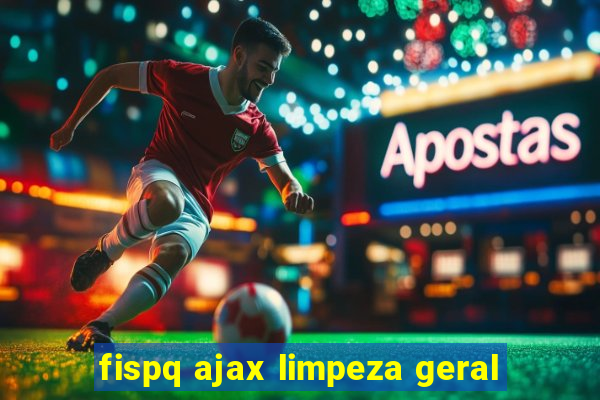 fispq ajax limpeza geral