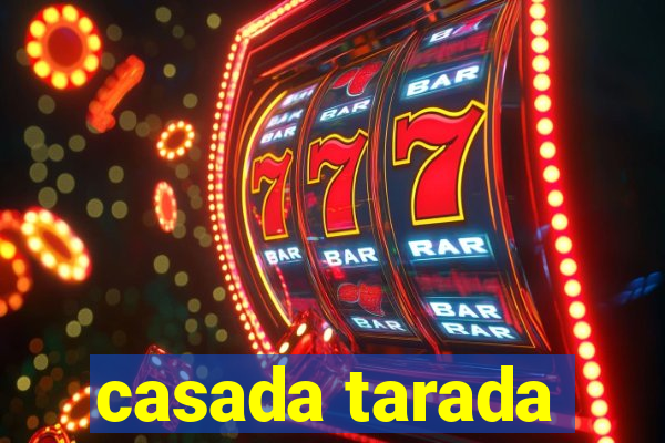 casada tarada