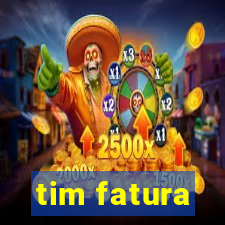 tim fatura