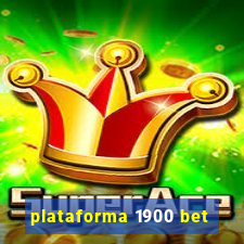 plataforma 1900 bet