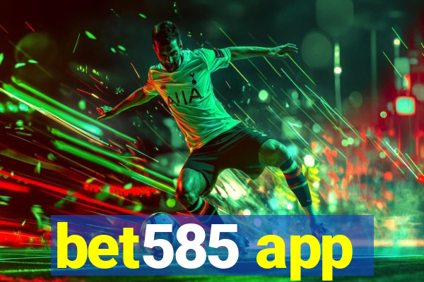 bet585 app