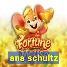 ana schultz