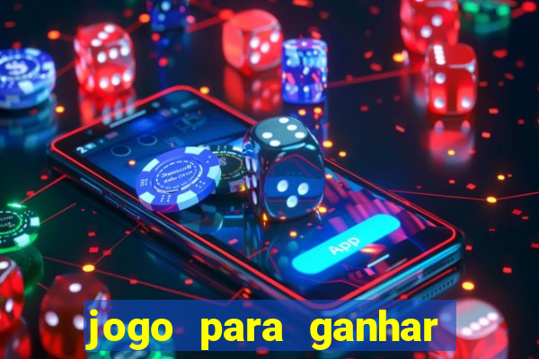 jogo para ganhar dinheiro de verdade no pix na hora