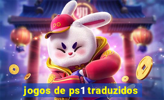 jogos de ps1 traduzidos